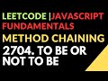 Leetcode | Javascript Fundamentals | Method Chaining | 2704. To Be Or Not To Be
