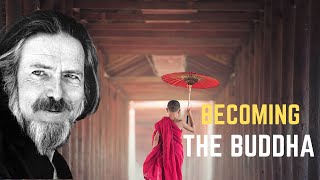 Alan Watts - Becoming the Buddha