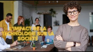 L'impact de la technologie sur la société : Les bons et les mauvais côtés