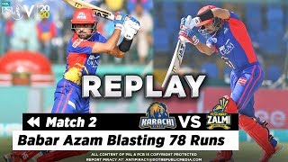 Babar Azam Blasting 78 Runs | Karachi Kings vs Peshawar Zalmi | Match 2 | HBL PSL 2020