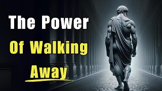 When to walk away? | Stoicism Philosophy