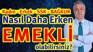 Kadın Erkek SSK BAĞKUR Nasıl Daha Erken Emekli olabilirsiniz ?