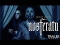 NOSFERATU 2024 OFFICIAL HORROR  MOVIE TRAILER 'Starring: Robert Eggers'