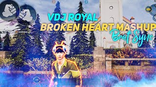Broken Heart 💔 Mashup | VDj Royal | 300 Subscribers Special | Pubg Montage | Must Watch.....