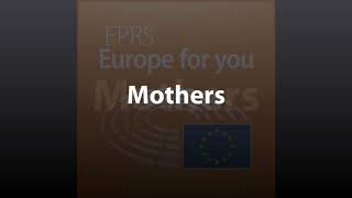 Mothers [What Europe does for you]