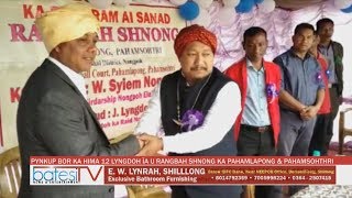 PYNKUP BOR KA HIMA 12 LYNGDOH ÏA U RANGBAH SHNONG KA PAHAMLAPONG \u0026 PAHAMSOHTHRI