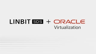 Build Resilient Architectures with LINBIT SDS & Oracle Virtualization