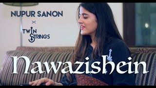 Nawazishein (Reprise) | Twin Strings Ft. Nupur Sanon | 2016