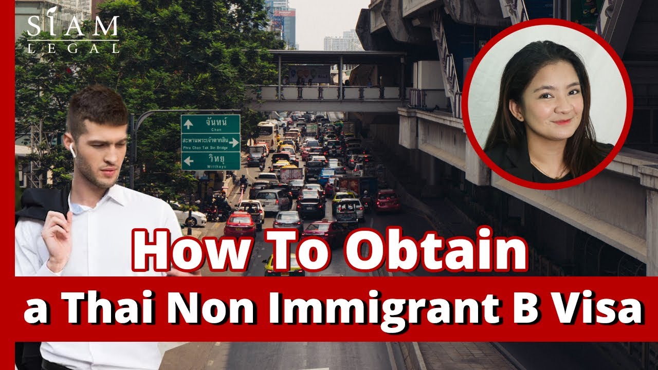 How To Obtain A Thai Non Immigrant B Visa | Siam Legal - YouTube