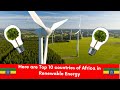 Top 10 Countries Of Africa In Renewable Energy | Ethiopia among Top 3