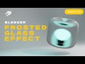 Make FROSTED GLASS in Blender fast!