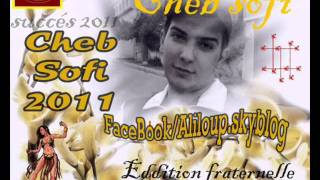 Cheb Sofi 2011 - Mal Hbibi Haya