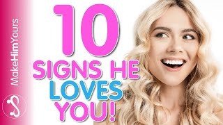 The Top 10 Signs A Guy Loves You - Signs He's Falling In Love!