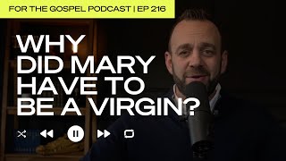 Why Did Mary Have to Be a Virgin? | Costi Hinn | EP 216