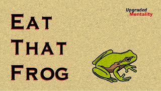 Eat That Frog by Brian Tracy: Animated Book Summary