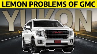 when is GMC YUKON a lemon car? | Technical Issues of GMC Yukon