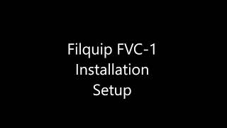 Filquip FVC-1 Installation Video Instructions