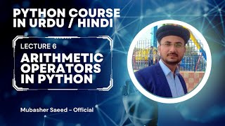 Arithmetic Operators in Python | Python course Lecture 6 | Python tutorial for beginners #python