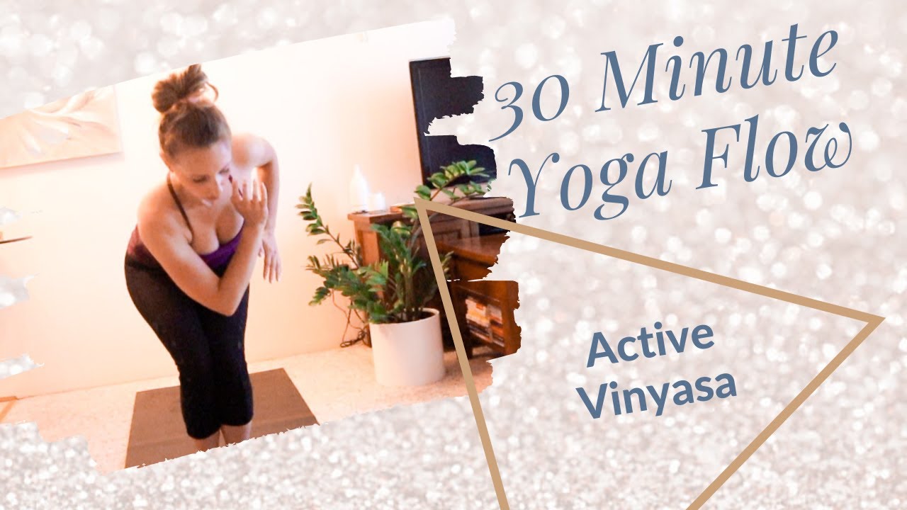 Vinyasa Yoga Flow | 30 Minute Active Yoga At Home - YouTube