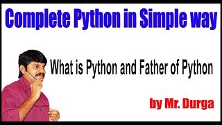 Python Tutorial || What is Python and Father of Python || by Durga Sir