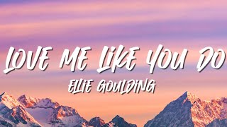 Love Me Like You Do - Ellie Goulding [Lyrics]