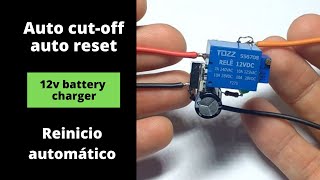 Auto Reset - Adjustable Auto cut-off 12v battery charge circuit