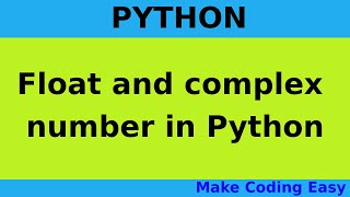 Float and complex number in Python