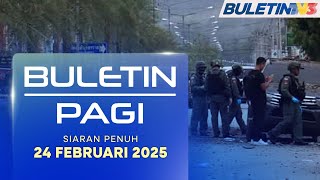 Bom Gegar Yala, Narathiwat Seorang Maut, Puluhan Cedera | Buletin Pagi, 24 Februari 2025