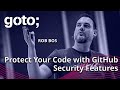 Protect Your Code with GitHub Security Features • Rob Bos • GOTO 2023