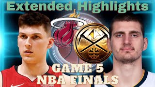 Game 5 Miami Heat East #8 Denver Nuggets West #1 NBA Finals Extended Highlights
