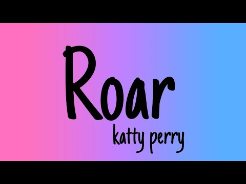 Katy Perry - Roar - Lyrics - YouTube