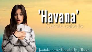 Havana - Camila Cabello ft  Young Thug (Lyrics Video)