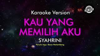 Syahrini - Kau Yang Memilih Aku (Karaoke Version)