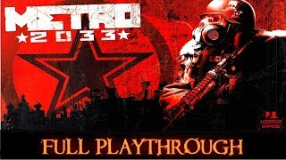 Metro 2033 : Redux | Full Game | Longplay Walkthrough No Commentary 1080P HD