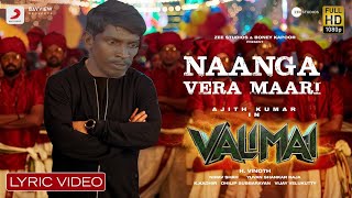 Valimai - Naanga Vera Maari Vadivelu Version | Thala Ajithkumar | H.Vinoth | Yuvan Shankar Raja