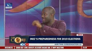 Dissecting INEC’s Preparedness For 2019 Elections Pt.4 |The Core|