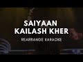 Saiyaan | Unplugged Karaoke With Lyrics | Kailash Kher | Best Rearrange Track