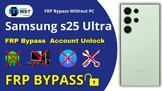 S25 Ultra FRP Bypass Without PC | Samsung Galaxy S25