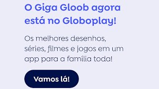 (NOVA ATUALIZAÇÃO) - Giga Gloob em 2024!