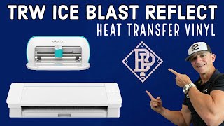 TRW Ice Blast Reflect Heat Transfer Vinyl | Cutting Help and Overview