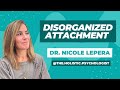 What you need to know about disorganized attachment