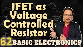 JFET as Voltage Controlled Resistor | Basic Electronics | Engineering Funda