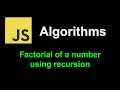 Factorial of a number using recursion | JavaScript Algorithms