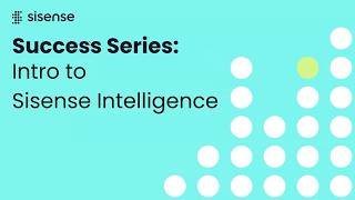 AI-Powered Analytics for Smarter Insights: Sisense Intelligence (Success Series)