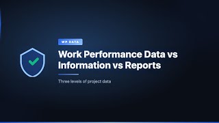 Work Performance Data vs Information vs Reports