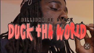 Billionaire Black -Duck The World (Official Music Video)  prod ​​⁠Blockondatrakkbeatz