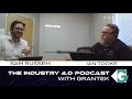 Ian Tooke of Grantek - The Industry 4.0 #Podcast with #Grantek