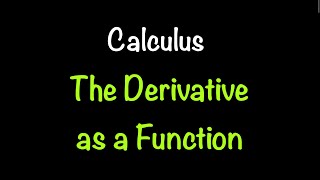 Calculus 1: The Derivative as a Function (Video #8) | Math with Professor V