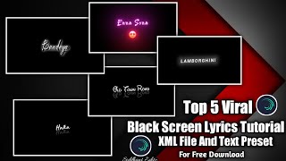 🥀 Top 5 Viral Black Screen Lyrics Tutorial | Trending Text Effect XMl File | Alight Motion XML File