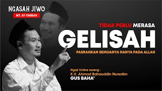 Tidak Perlu GELISAH, PASRAHKAN Semuanya Hanya Pada ALLAH | Ngasah Jiwo sareng #gusbaha #7